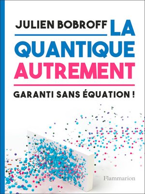 cover image of La quantique autrement. Garanti sans équations !